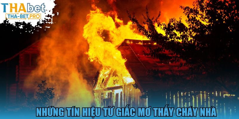 Những tín hiệu từ giấc mơ thấy cháy nhà